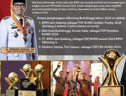 Wali Kota Bukittinggi Jadi Pembina BUMD Terbaik, BPRS Jam Gadang Raih Golden Trophy Top BUMD Award