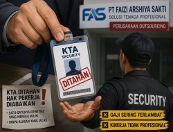 Bermasalah Sejak Awal PKWT, PT Faizi Tahan KTA Security Tanpa Alasan